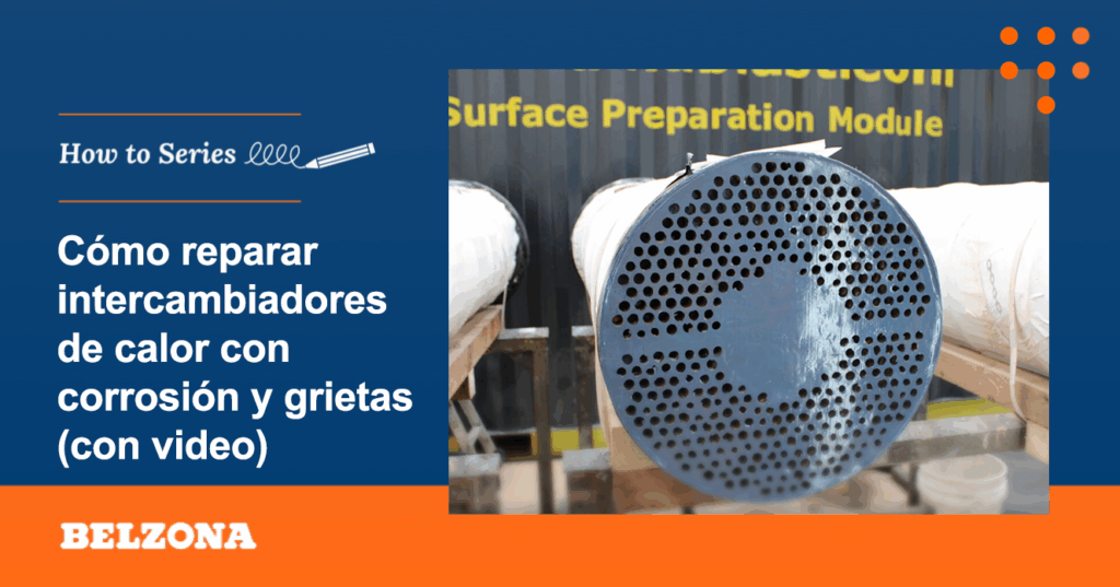 Cómo Reparar Intercambiadores de Calor con Corrosión y Grietas en Placas Tubulares (con video)